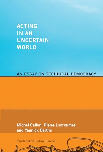 Acting in an Uncertain World: An Essay on Technical Democracy (Inside Technology) von MIT Press